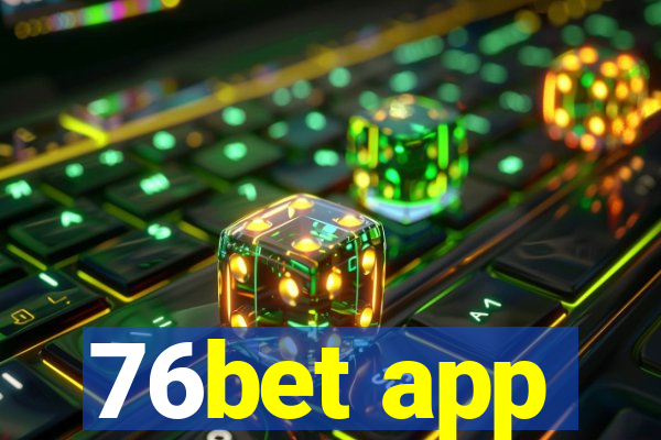 76bet app